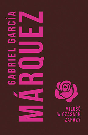 Miłość w czasach zarazy Marquez Gabriel Garcia