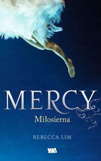Miłosierna. Mercy. Tom 1 Lim Rebecca