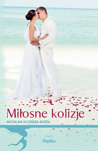 Miłosne kolizje Kłosińska-Moeda Michalina
