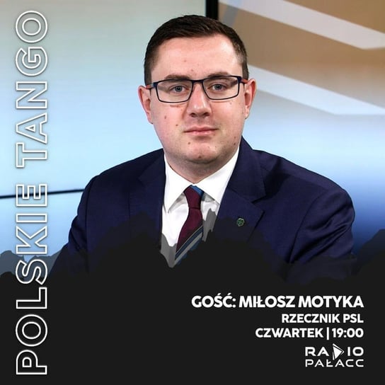 Miłosz Motyka: Afera zbożowa jest gigantyczna. Rząd doprowadził rolników do bankructwa - Polskie Tango - podcast Wojciech Mulik