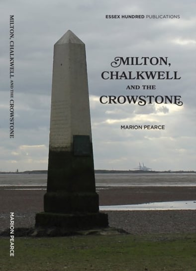MILTON, CHALKWELL and the CROWSTONE Marion Pearce