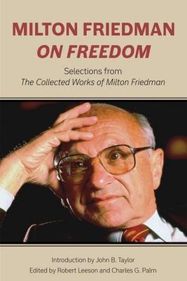 MILTON FRIEDMAN ON FREEDOM Friedman Milton