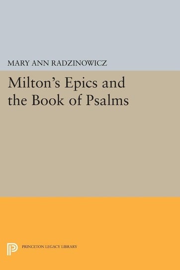 Milton's Epics and the Book of Psalms Radzinowicz Mary Ann