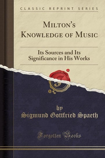 Milton's Knowledge of Music Spaeth Sigmund Gottfried