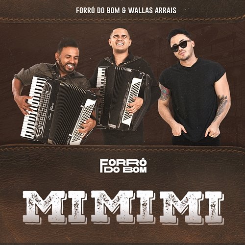 Mimimi Forró do Bom and Wallas Arrais