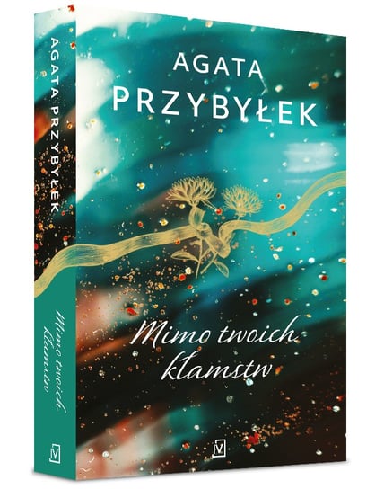Mimo twoich kłamstw Przybyłek Agata