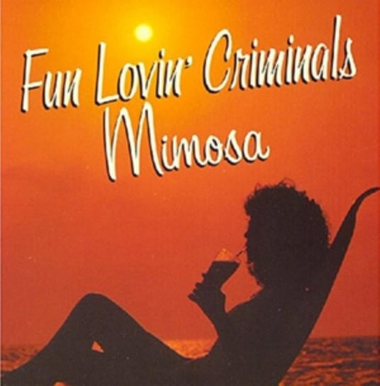 Mimosa Fun Lovin' Criminals