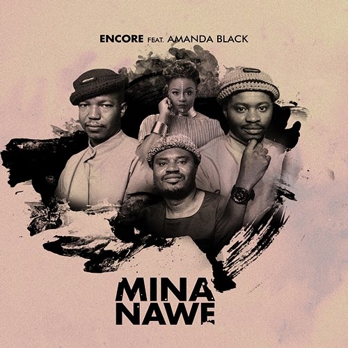 Mina Nawe Encore feat. Amanda Black