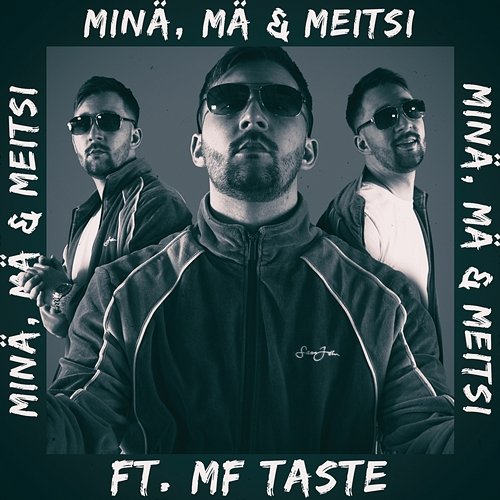 Minä, Mä & Meitsi Jere, Dj Sweedy feat. MF Taste