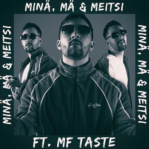 Minä, Mä & Meitsi Dj Sweedy feat. MF Taste, Jere