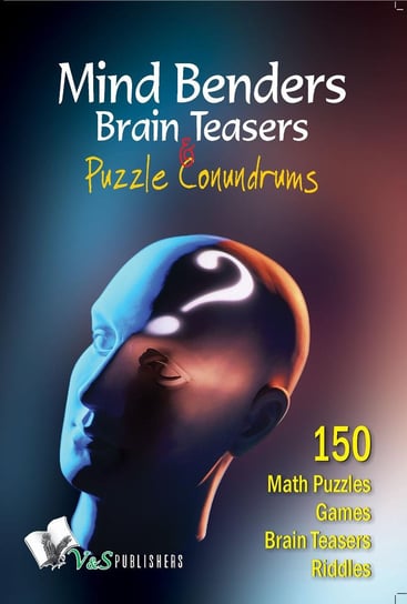 Mind Benders Brain Teasers & Puzzle Conundrums Vikas Khatri
