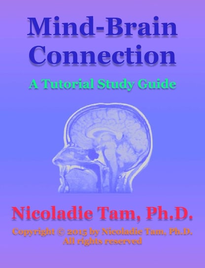Mind-Brain Connection: A Tutorial Study Guide Nicoladie Tam
