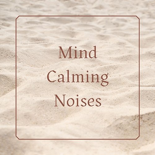 Mind Calming Noises White Noise Guru