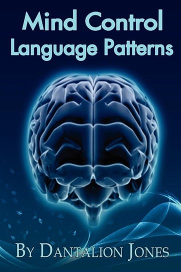 Mind Control Language Patterns Jones Dantalion