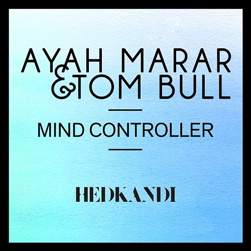 Mind Controller (Simon Hardy Remixes) Ayah Marar & Tom Bull