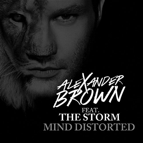 Mind Distorted Alexander Brown feat. The Storm