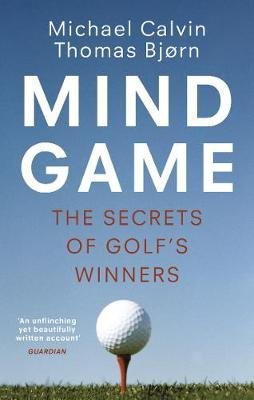 Mind Game: The Secrets of Golf's Winners Calvin Michael