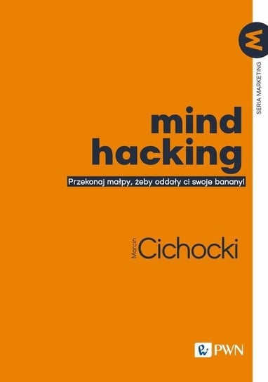 Mind hacking Marcin Cichocki
