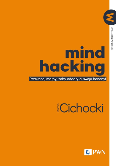 Mind hacking Marcin Cichocki