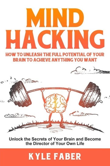 Mind Hacking Kyle Faber