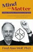 Mind into Matter Wolf Fred Alan