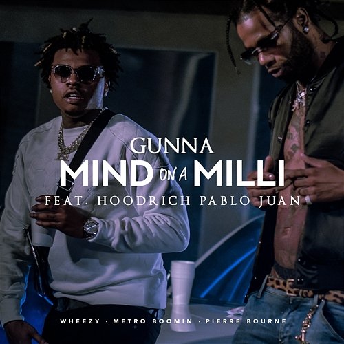 Mind On A Milli Gunna feat. HoodRich Pablo Juan