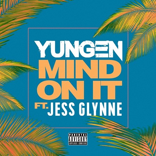 Mind On It Yungen feat. Jess Glynne