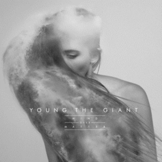 Mind Over Matter Young the Giant
