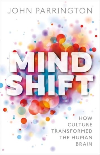Mind Shift. How culture transformed the human brain Opracowanie zbiorowe