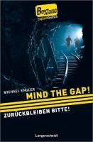 Mind the Gap!  - Zurückbleiben bitte! Engler Michael