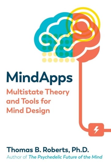 Mindapps: Multistate Theory and Tools for Mind Design Roberts Thomas B.