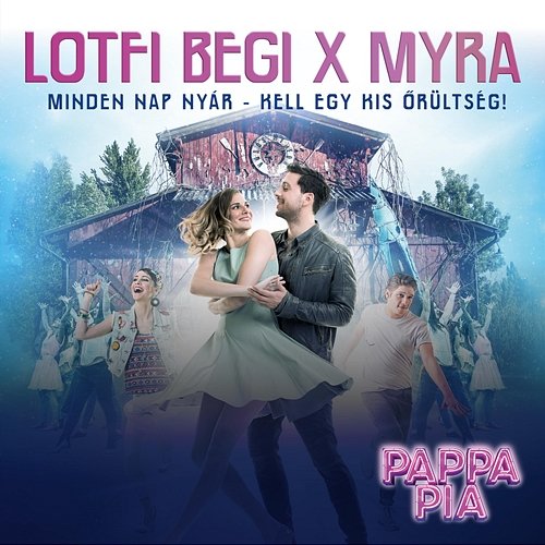 Minden nap nyár (Kell egy kis őrültség!) Lotfi Begi & Myra