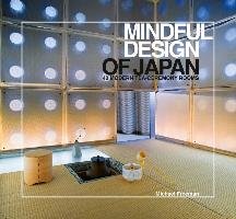 Mindful Design of Japan: 40 Modern Tea-Ceremony Rooms Freeman Michael