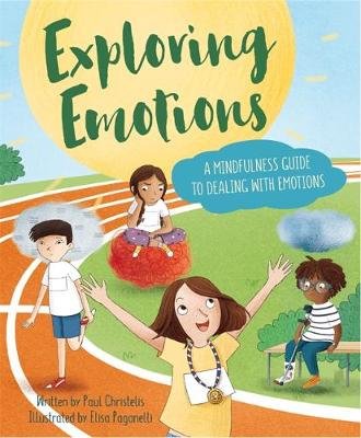 Mindful Me: Exploring Emotions: A Mindfulness Guide to Dealing with Emotions Paul Christelis