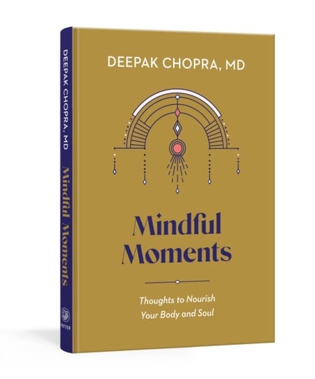 Mindful Moments Md Deepak Chopra