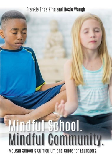 Mindful School. Mindful Community. Engelking Frankie