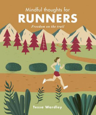 Mindful Thoughts for Runners Wardley Tessa