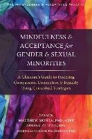 Mindfulness and Acceptance for Gender and Sexual Minorities Skinta Abpp Matthew