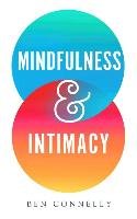 Mindfulness and Intimacy Connelly Ben