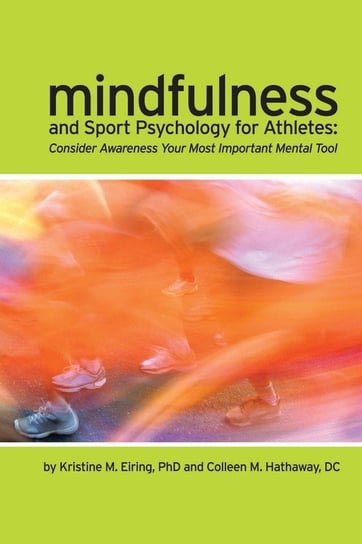 Mindfulness and Sport Psychology for Athletes Hathaway DC Colleen M.