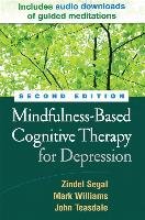 Mindfulness-Based Cognitive Therapy for Depression, Second Edition Segal Zindel V., Williams Mark J. G., Teasdale John D.
