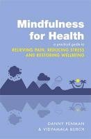 Mindfulness for Health Burch Vidyamala, Penman Danny