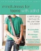 Mindfulness for Teens with ADHD: A Skill-Building Workbook to Help You Focus and Succeed Burdick Debra