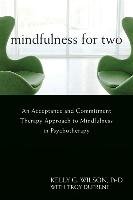 Mindfulness For Two Wilson Kelly G.