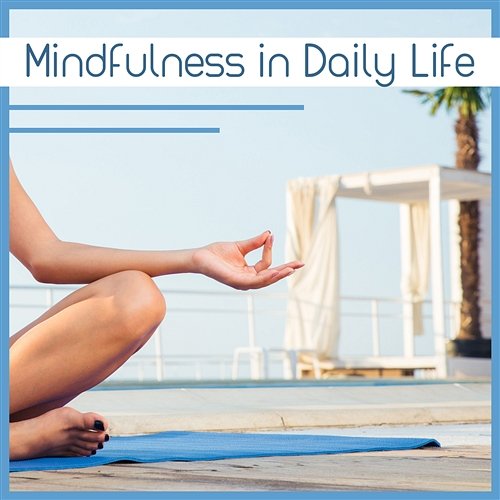 Mindfulness in Daily Life Various Artists