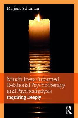 Mindfulness-Informed Relational Psychotherapy and Psychoanalysis Schuman Marjorie