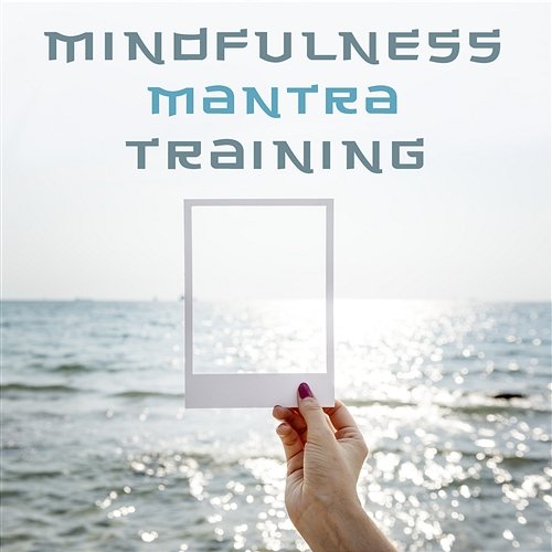 Mindfulness Mantra Training: Spiritual Healing Zen Music, Sounds for Meditation, Relax & Sleep Mindfulness Meditation Guru