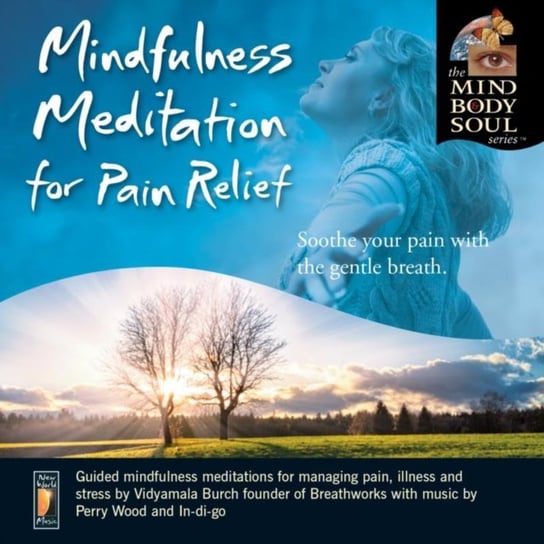 Mindfulness Meditation for Pain Relief Vidyamala Burch