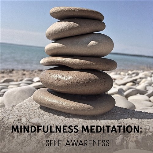Mindfulness Meditation: Self Awareness – Calming Relaxation Sounds for Kundalini Breathing Practice, Tranquility New Age, Release Stressfull Thoughts, Zen Sanctuary Spiritual Healing Island