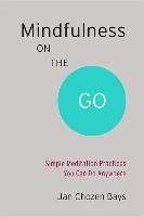Mindfulness On The Go (Shambhala Pocket Classic) Bays Jan Chozen